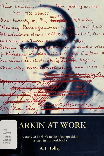 Larkin at Work (The Philip Larkin Society Monographs)