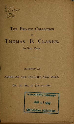 The private collection of Thomas B. Clarke of New York
