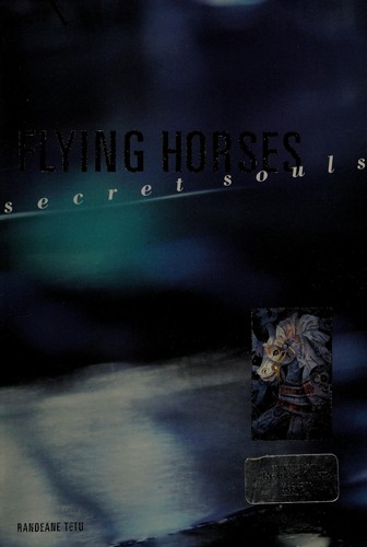 Flying horses, secret souls