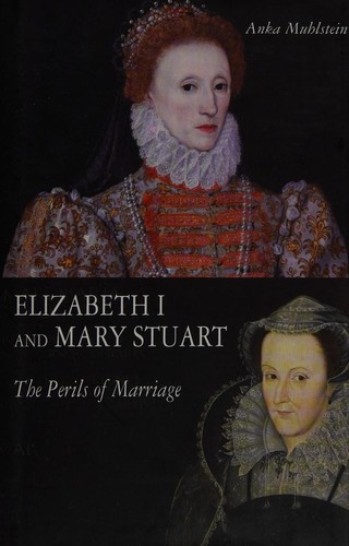 Elizabeth I and Mary Stuart