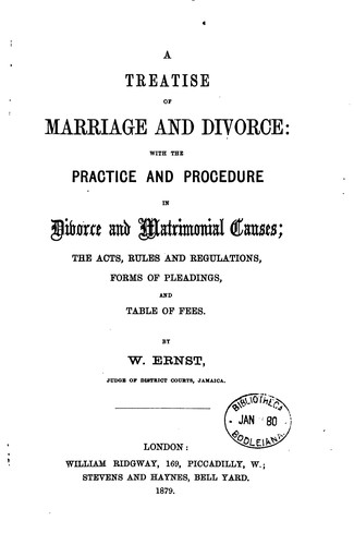 A Treatise of Marriage and Divorce: The Acts, Rules and Regulations, Forms of Pleadings, and ...
