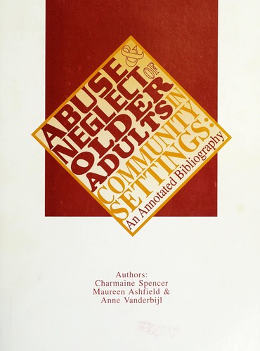 Abuse and Neglect of Older Adults in Community Settings