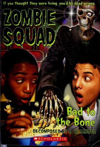 Bad to the Bone (Zombie Squad: #3)