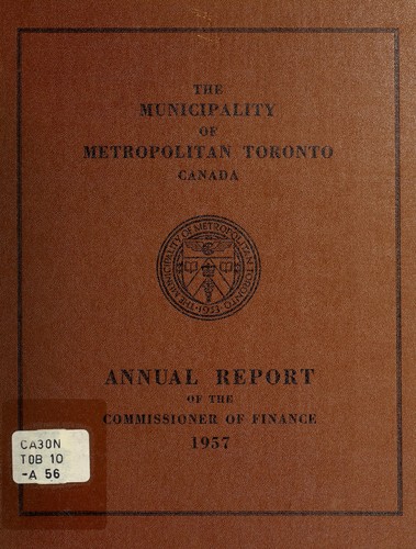 ANNUAL REPORT OF THE COMMISSIONER OF FINANCE OF THE MUNICIPALITY OF METROPOLITAN TORONTO CANADA
