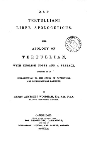 Q.S.F. Tertulliani Liber apologeticus, with Engl. notes and a preface by H.A. Woodham: The ...