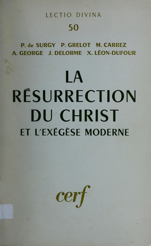 La Résurrection du Christ et l'exégèse moderne
