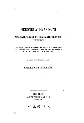Heronis Alexandrini Geometricorum et Stereometricorum reliquiae