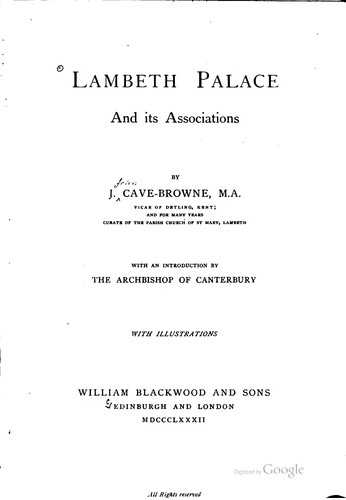 Lambeth Palace and Its Associations: With an Introduction by the Archbishop ...