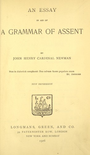 An essay in aid of a grammar of assent