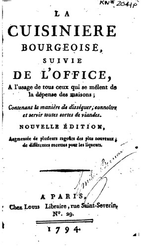 La cuisiniere bourgeoise: suivie de l'office, a l'usage de tous ceux qui se ...