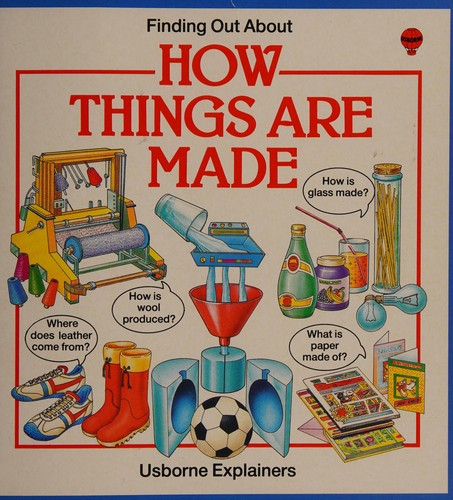 How things are made.