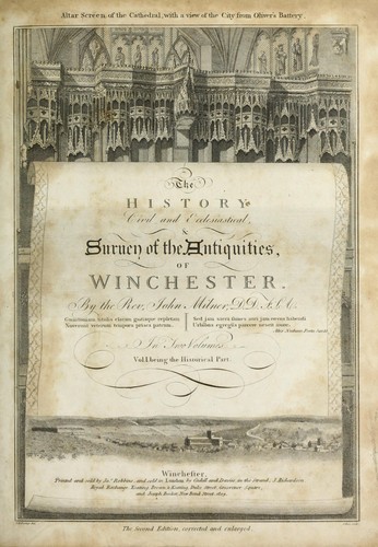 The history civil and ecclesiastical, and survey of the antiquities, of Winchester