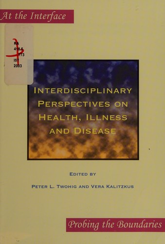Interdisciplinary perspectives on health, illness and disease