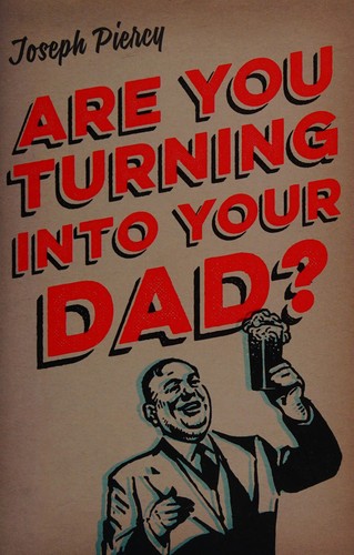 Are you turning into your dad?