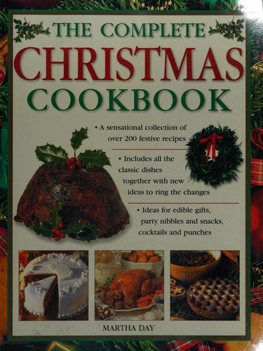 The Complete Christmas Cookbook(a Sensational Collection of Over 200 Festive Recipes)