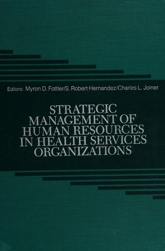 Strategic management of human resources in health services organizations