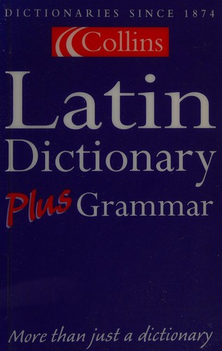 Collins Latin dictionary plus grammar.