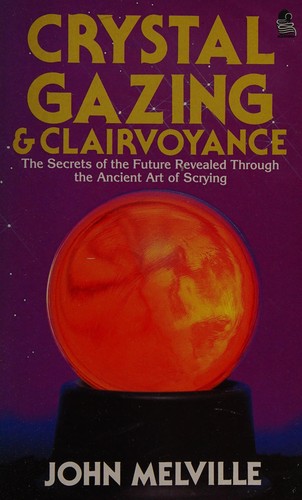 Crystal gazing and clairvoyance