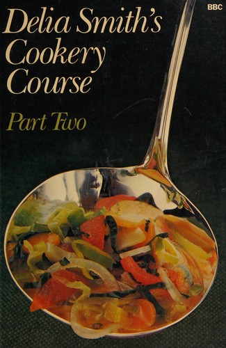 Delia Smith's Cookery Course Part Two