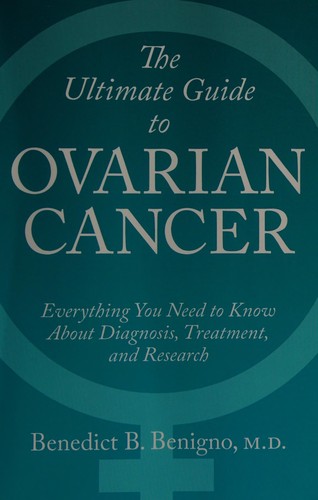 The ultimate guide to ovarian cancer
