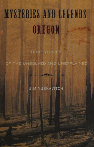 Mysteries and legends of Oregon