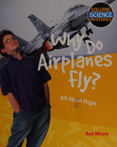 Why do airplanes fly?