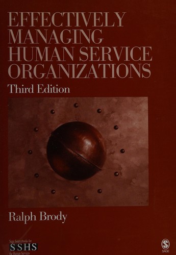 Effectively managing human service organizations