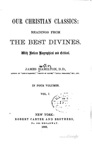 Our Christian Classics: Readings from the Best Divines with Notices ...