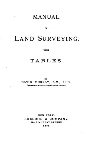 Manual of Land Surveying: With Tables