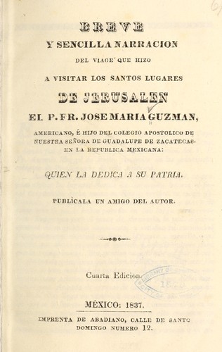 Breve y sencilla narracion del viage que hizo a visitar los santos lugares de Jerusalen