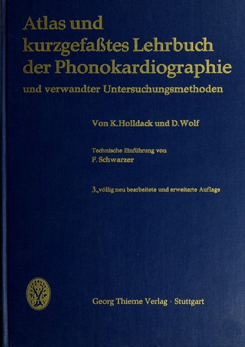 Atlas und kurzgefasstes Lehrbuch der Phonokardiographie und verwandter Untersuchungsmethoden