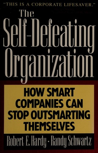 The Self-Defeating Organization