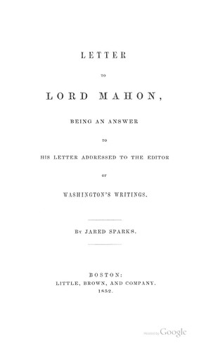 Letter to Lord Mahon: Being an Answer to His Letter Addressed to the Editor of Washington's Writings