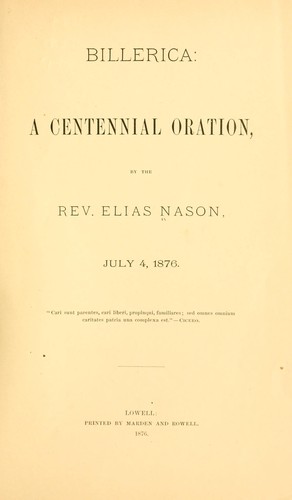 Billerica, a centennial oration by the Rev. Elias Nason, July 4, 187