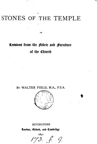 Stones of the temple, or, Lessons from the fabric and furniture of the church