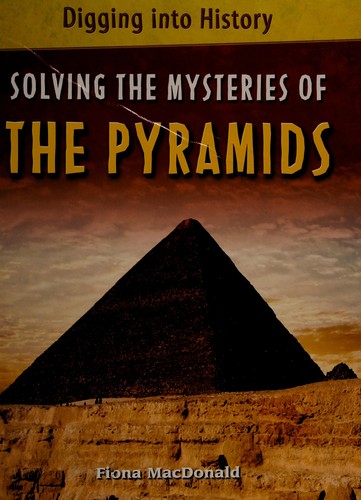 Solving the mysteries of the pyramids