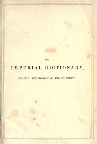 The imperial dictionary, English, technological, and scientific (Vol. 3)