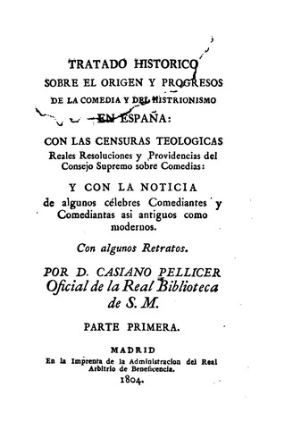 Tratado historico sobre el origen y progresos de la comedia y del histrionismo en España