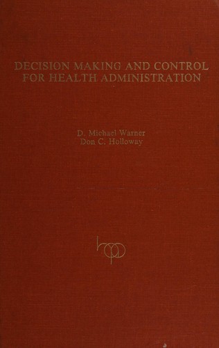 Decision making and control for health administration