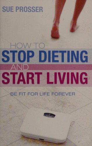 How to stop dieting and start living