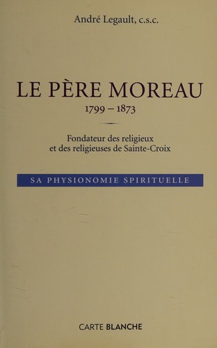Le père Moreau, 1799-1873