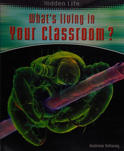 What's Living in Your Classroom? (Hidden Life)