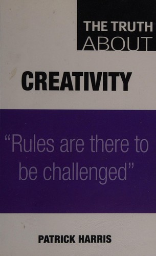 The truth about creativity