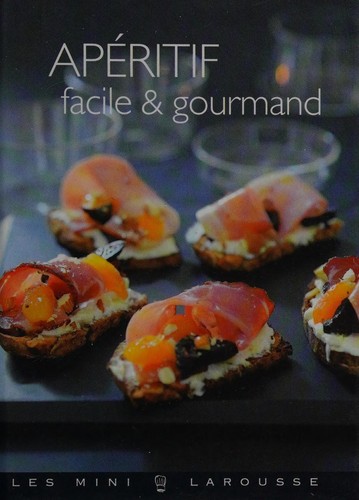 Apéritifs faciles & gourmands