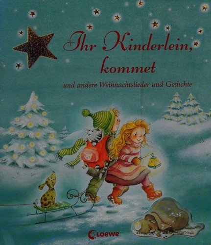 Ihr Kinderlein, kommet und andere Weihnachtslieder und Gedichte