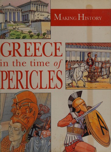 Greece in the Time of Pericles (Making History)