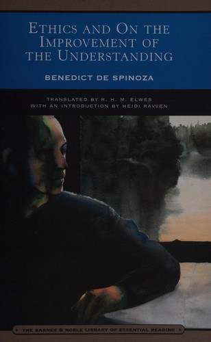 Ethics and on the Improvement of the Understanding (The Barnes & Noble Library of Essential Reading Series)