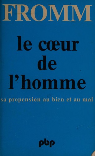 Le coeur de l'homme : sa propension au bien et au mal