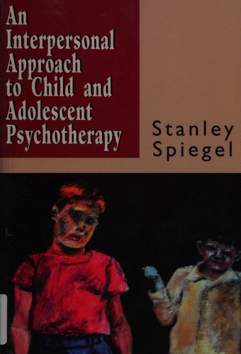 An interpersonal approach to child and adolescent psychotherapy
