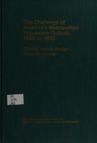 The challenge of America's metropolitan population outlook, 1960 to 1985